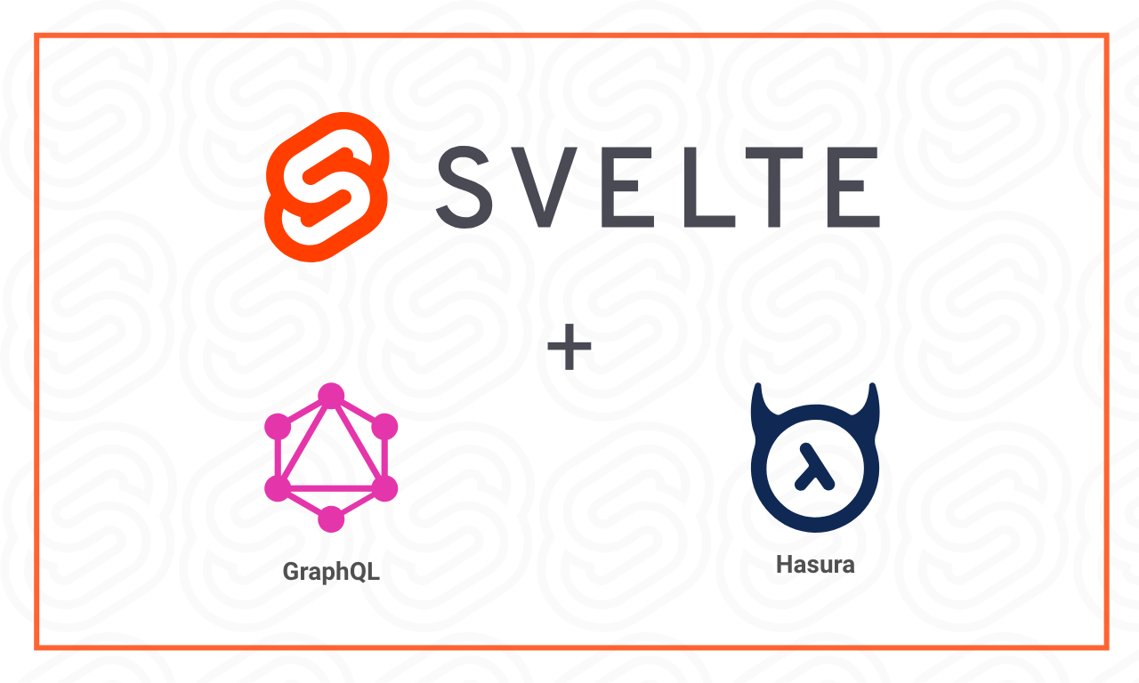 Build and Deploy Realtime Svelte 3 Apps Using GraphQL Hasura