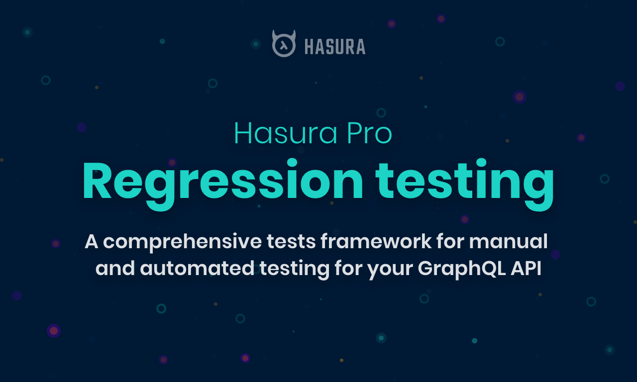 Hasura Pro: Regression testing for your GraphQL API