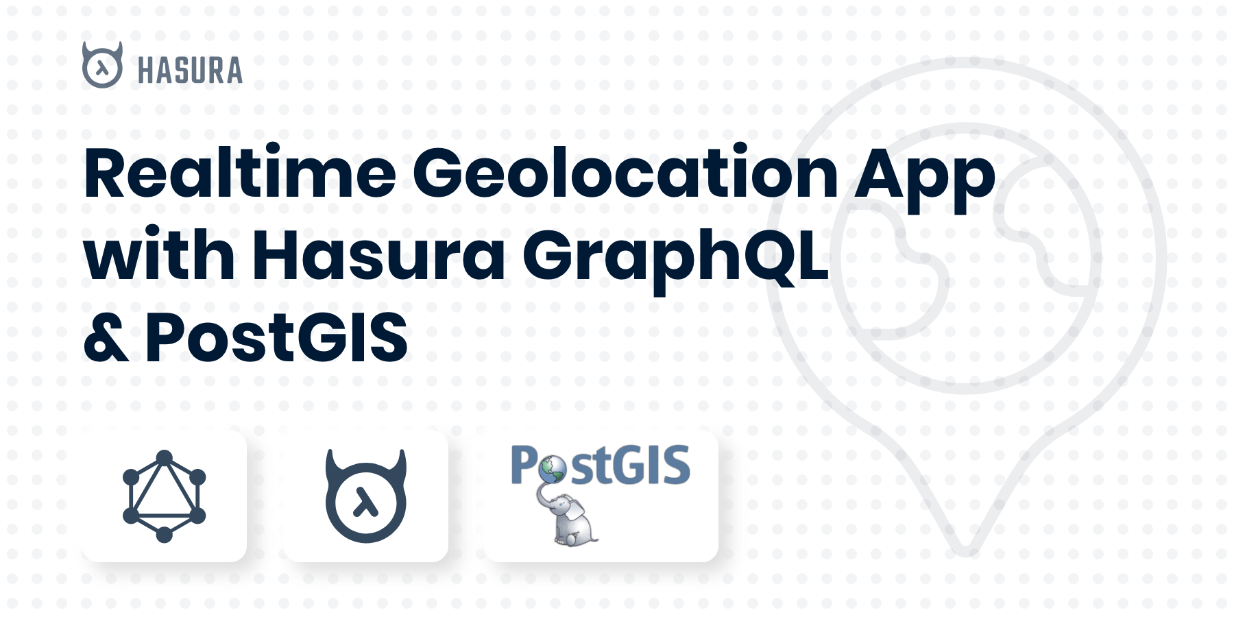 Building a Realtime Geolocation App with Hasura GraphQL and PostGIS