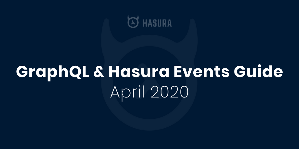 GraphQL & Hasura events happening in April