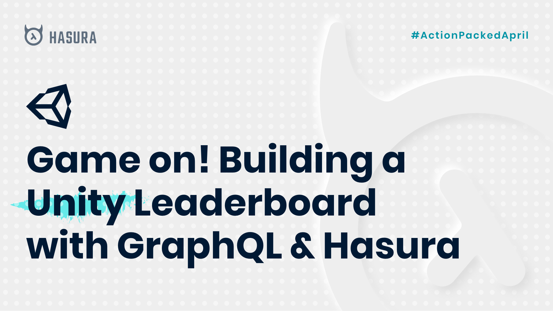 Game on! Building a Unity Leaderboard with GraphQL & Hasura