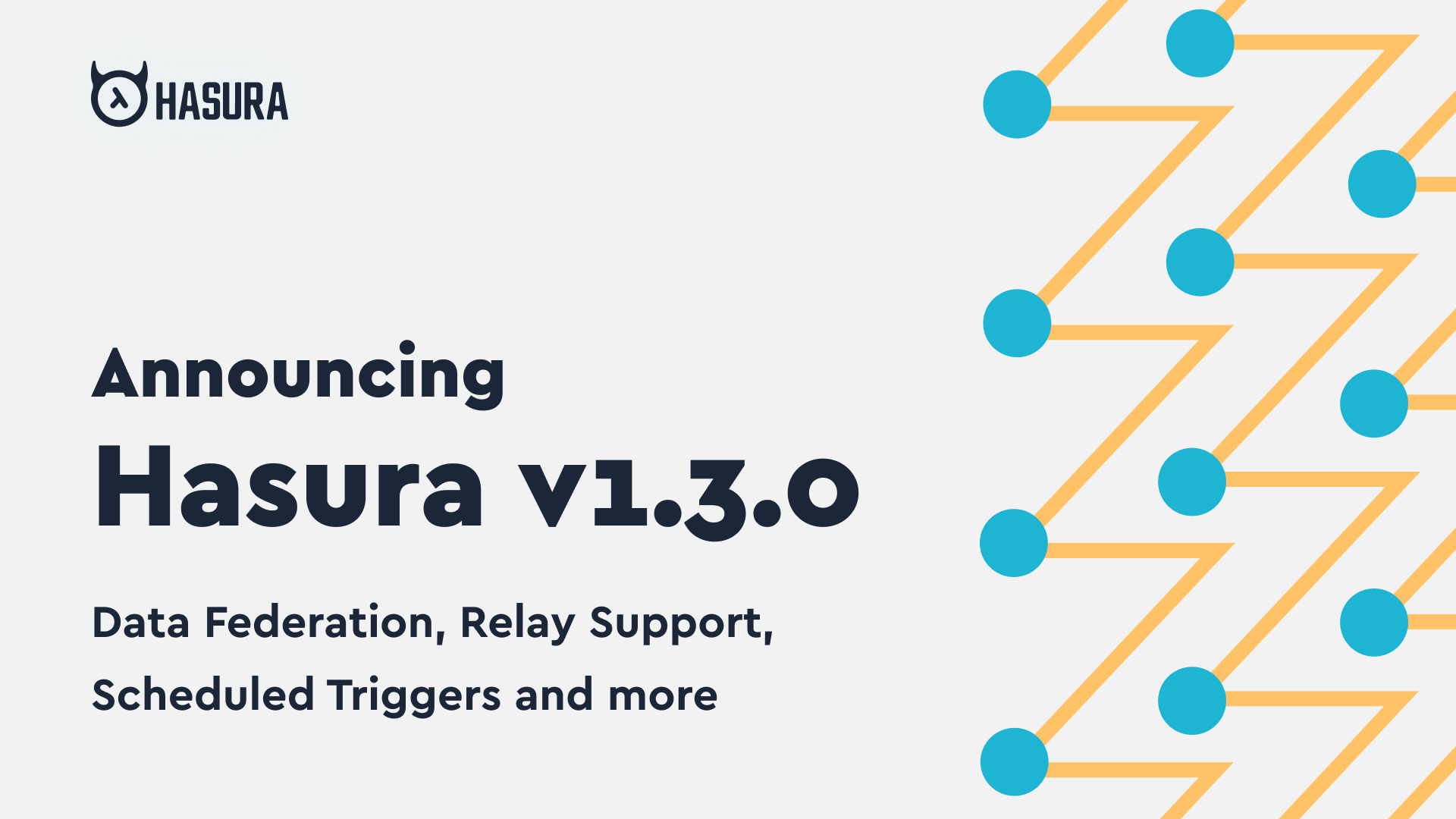 Announcing Hasura GraphQL v1.3 - Data Federation, Relay, Scheduled Triggers and more