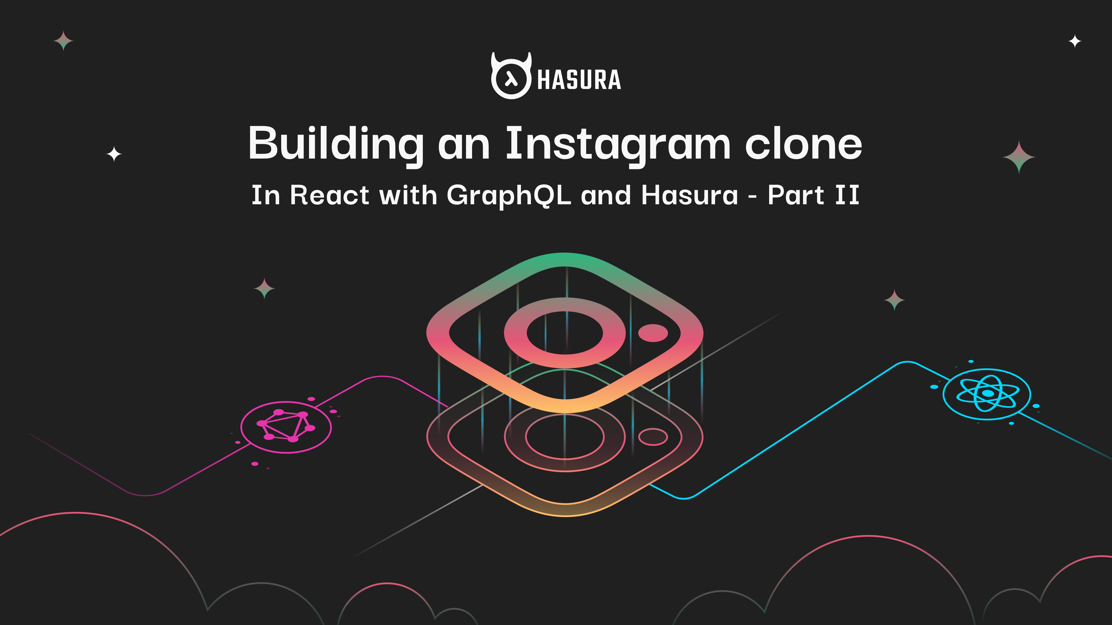 Building an Instagram clone in React with GraphQL and Hasura - Part 2