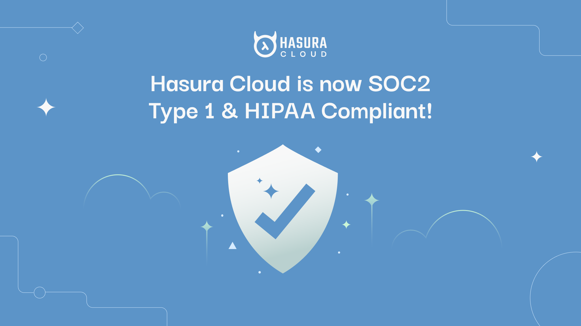 Announcement: Hasura Cloud Achieves SOC2 Type 1 and HIPAA Compliance Certifications