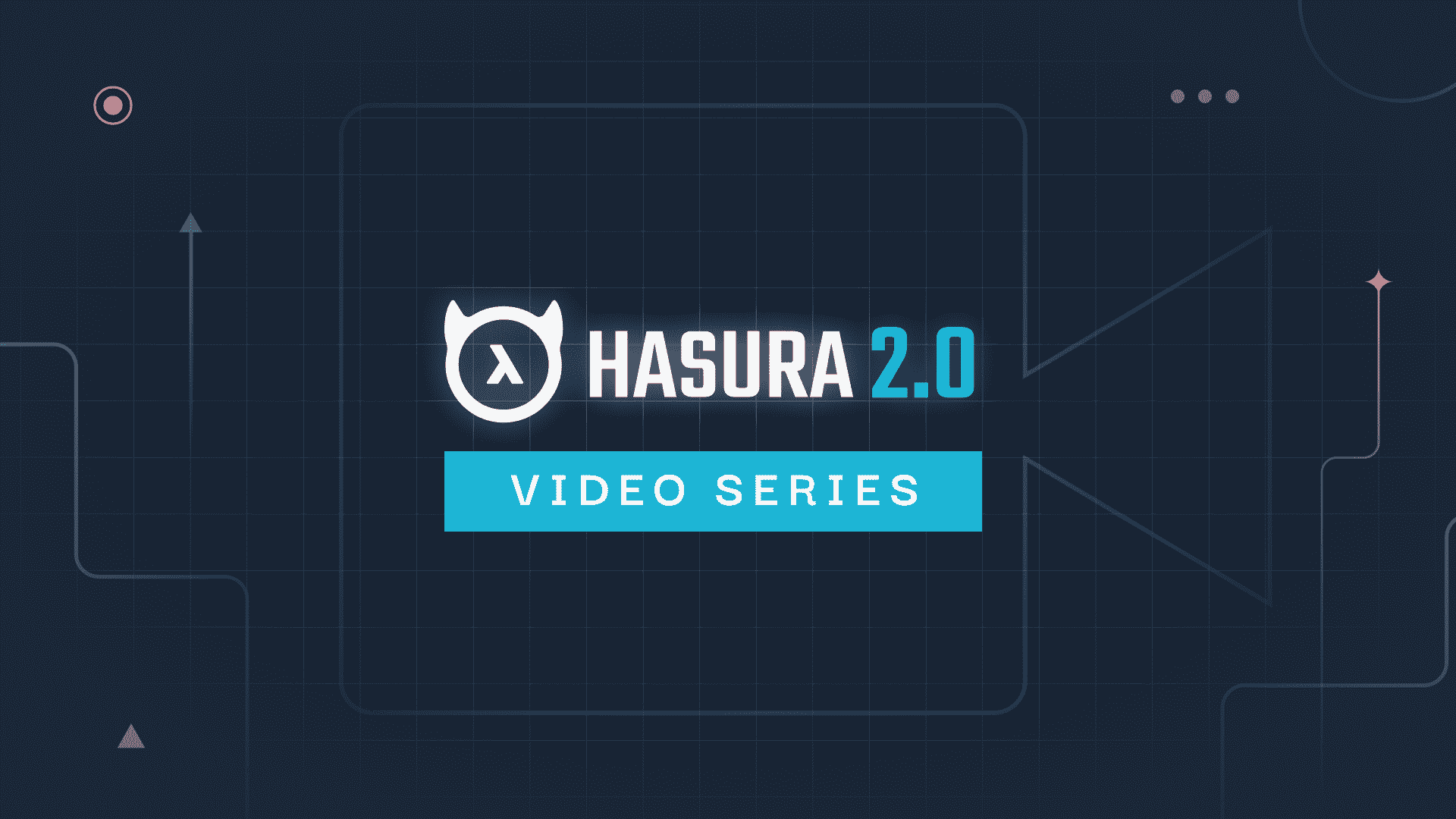 Hasura 2.0 Video Series