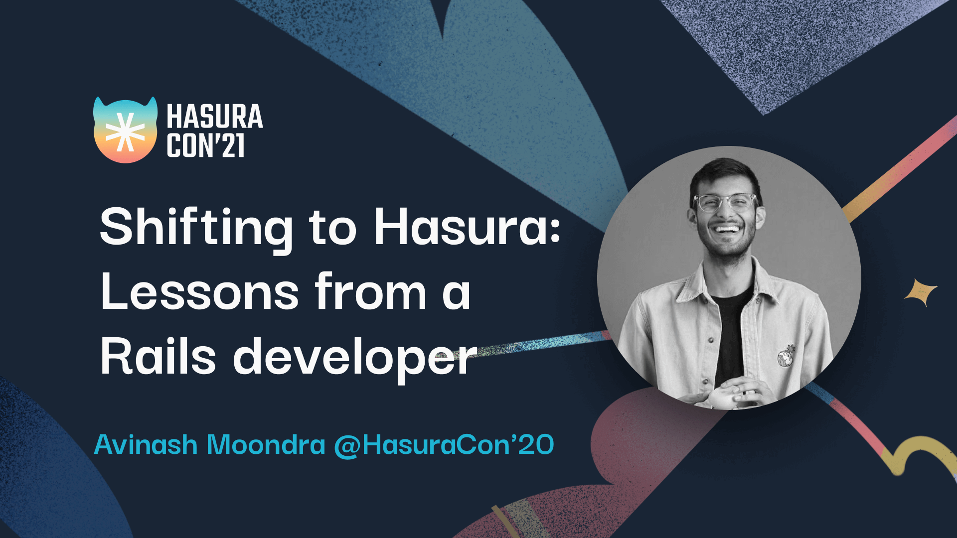 Shifting to Hasura: Lessons from a Rails developer by Avinash Moondra @HasuraCon'20