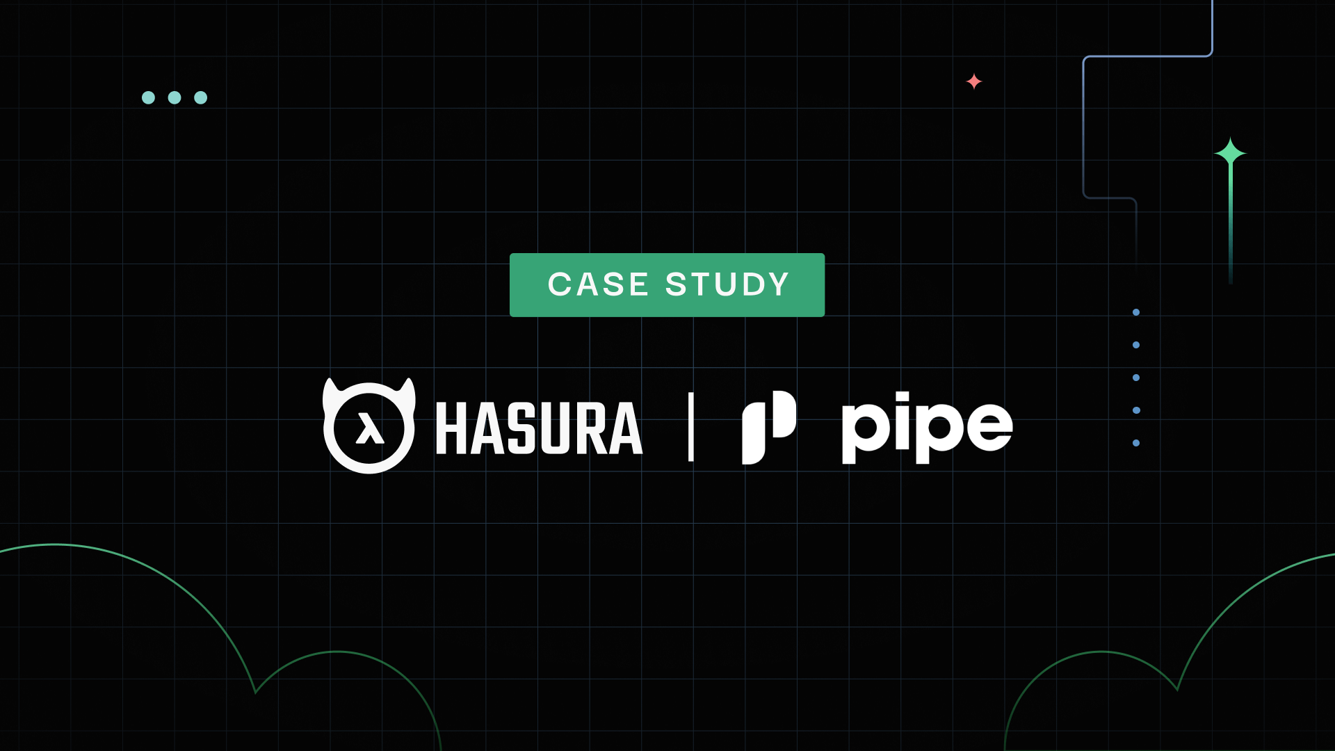 Case Study: How Startup Pipe Went From Prototype to Production In 11 Days With Hasura