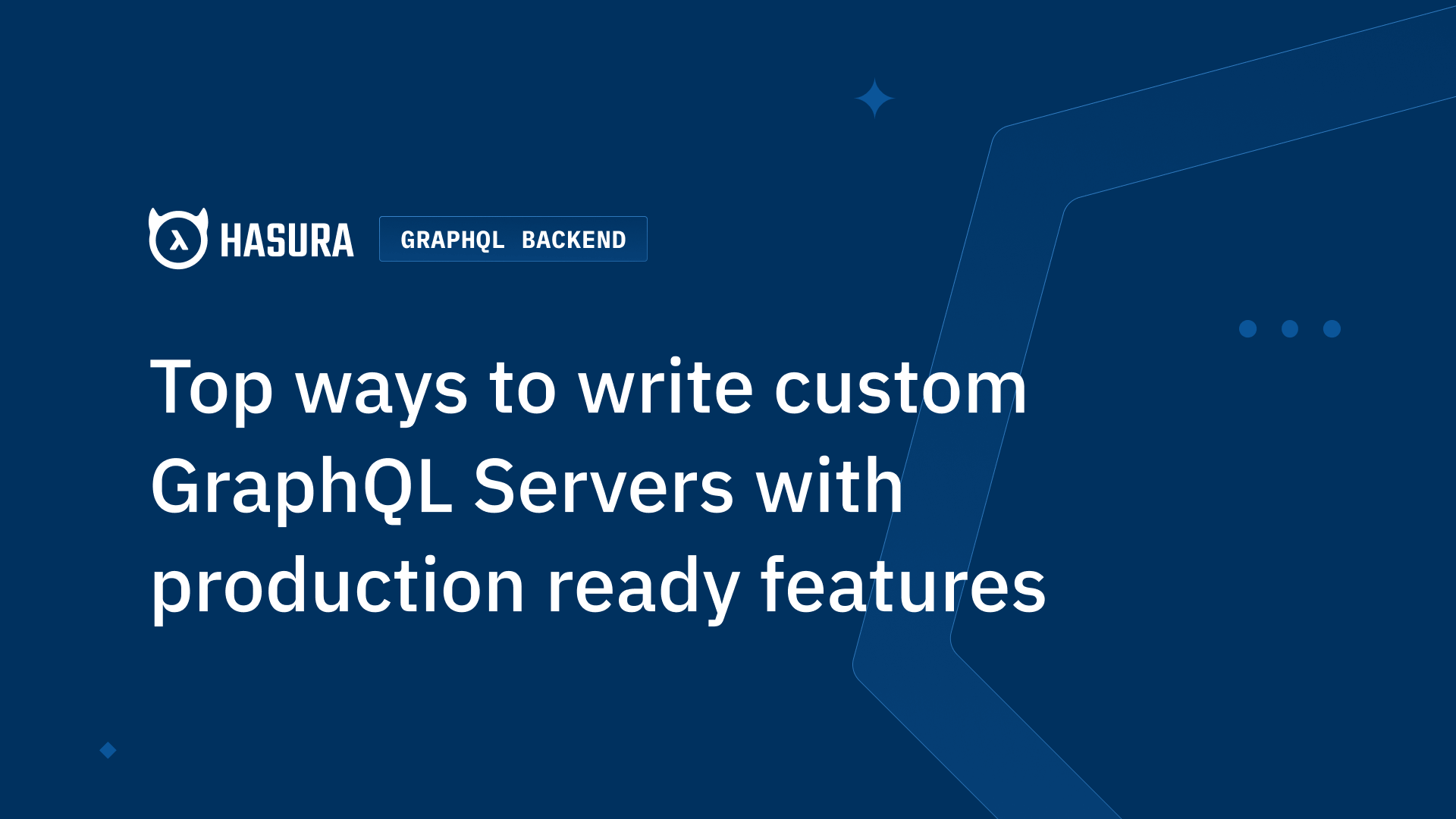 Top ways to write a custom GraphQL Server with production ready features