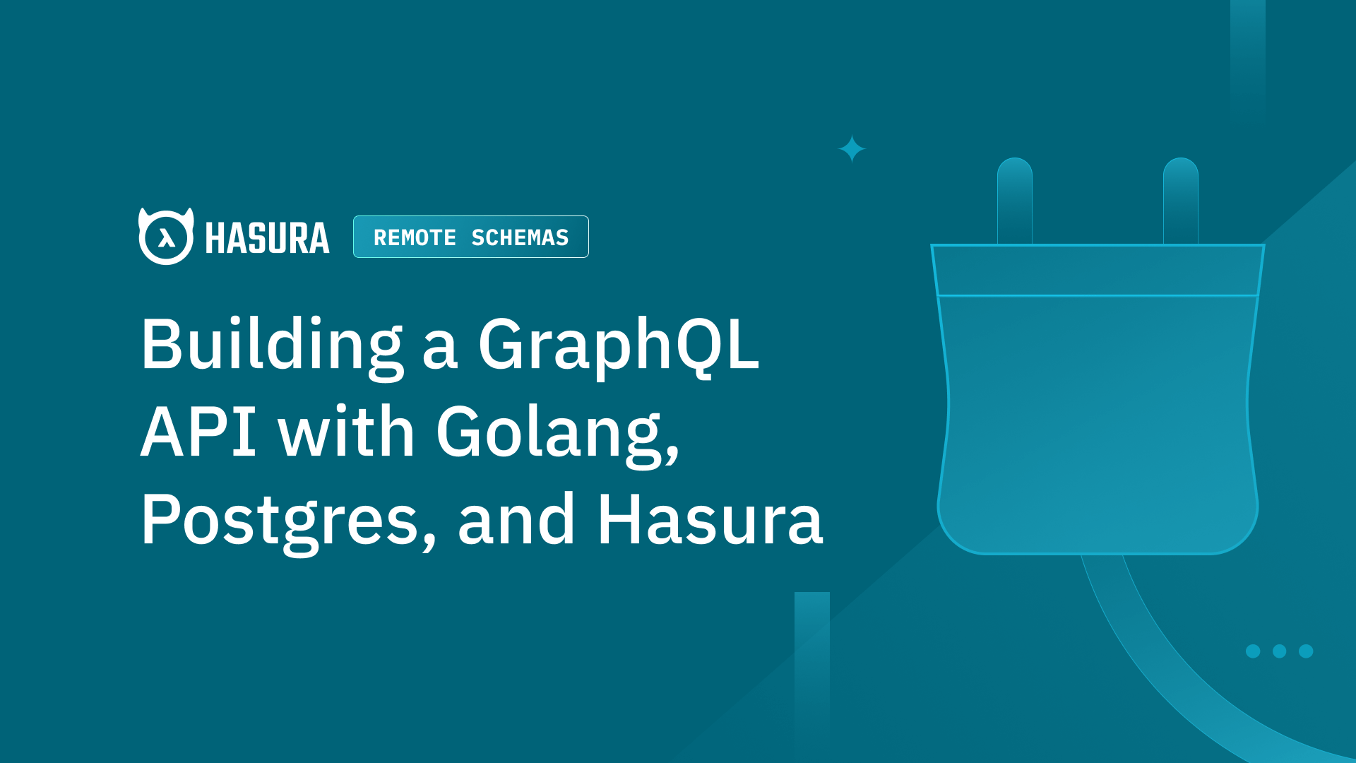 Building a GraphQL API with Golang, Postgres, and Hasura