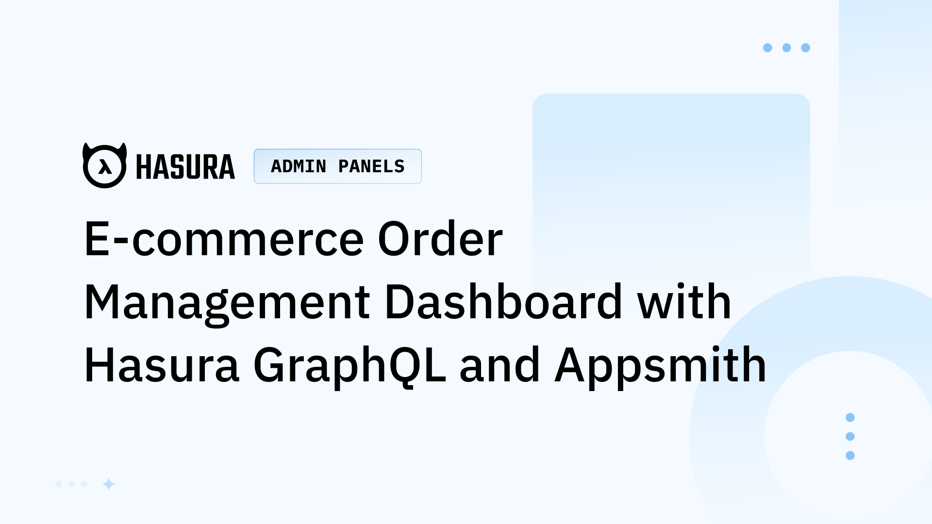 E-commerce Order Management Dashboard with Hasura GraphQL and Appsmith