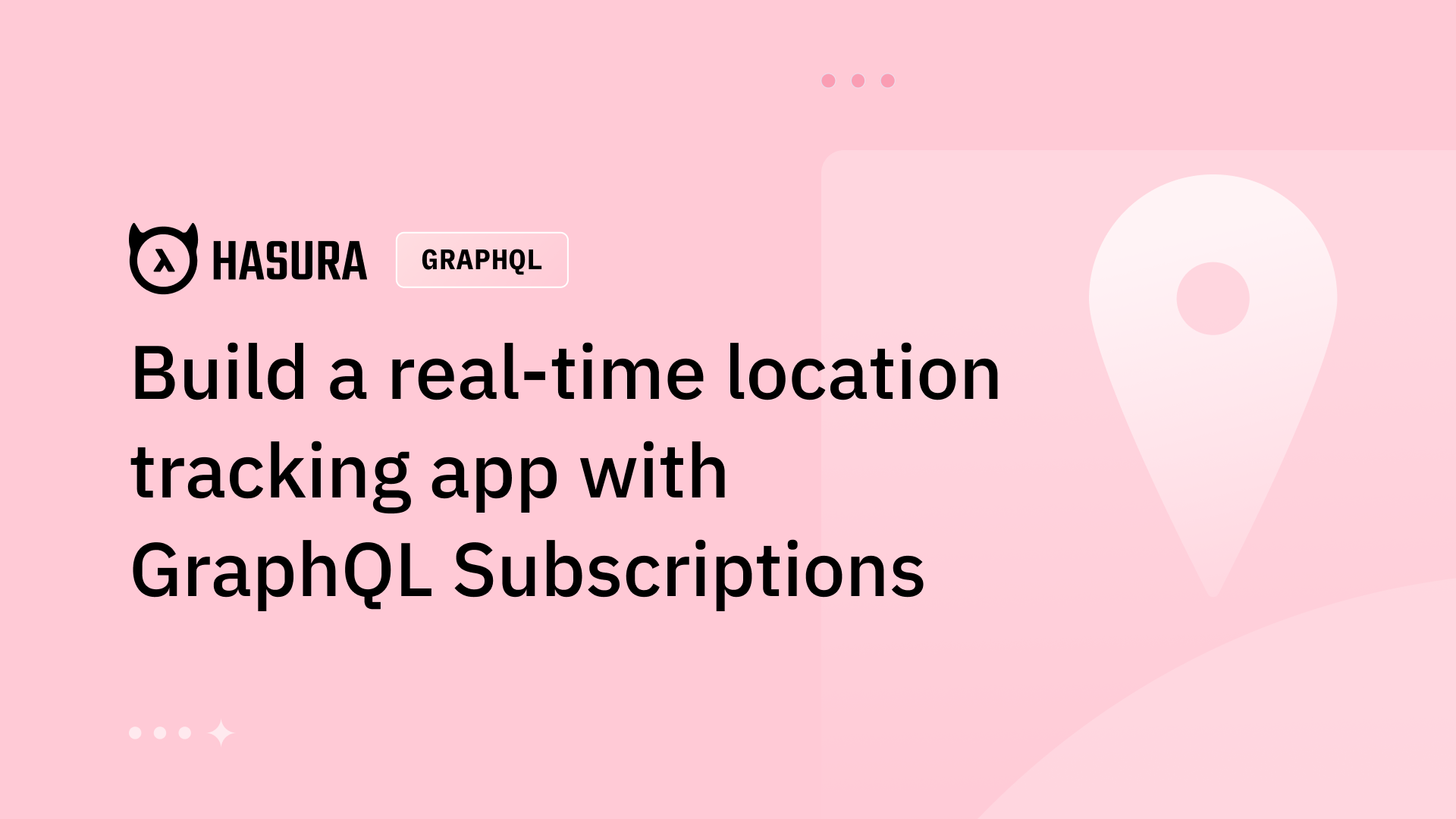 build-a-real-time-location-tracking-app-with-graphql-subscriptions