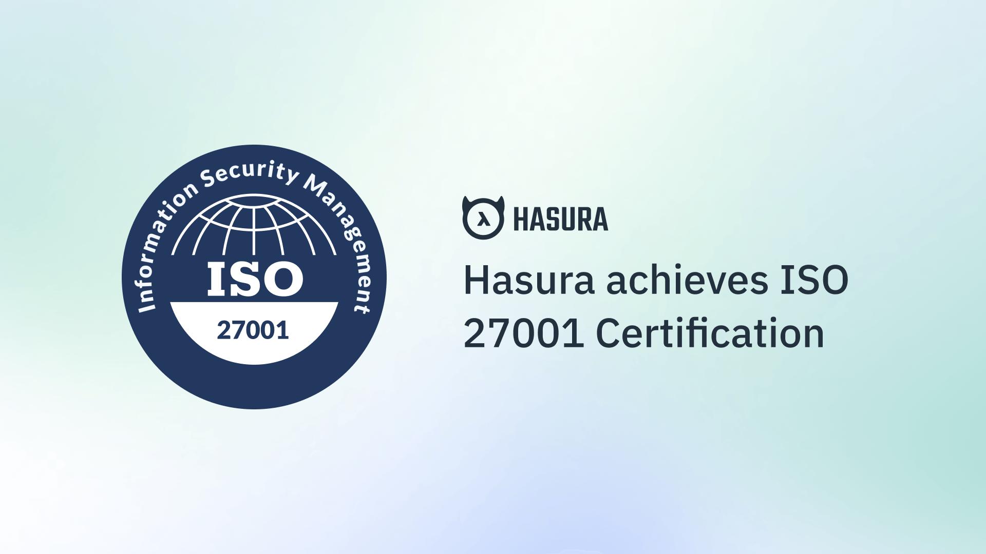 Hasura achieves ISO 27001 Certification