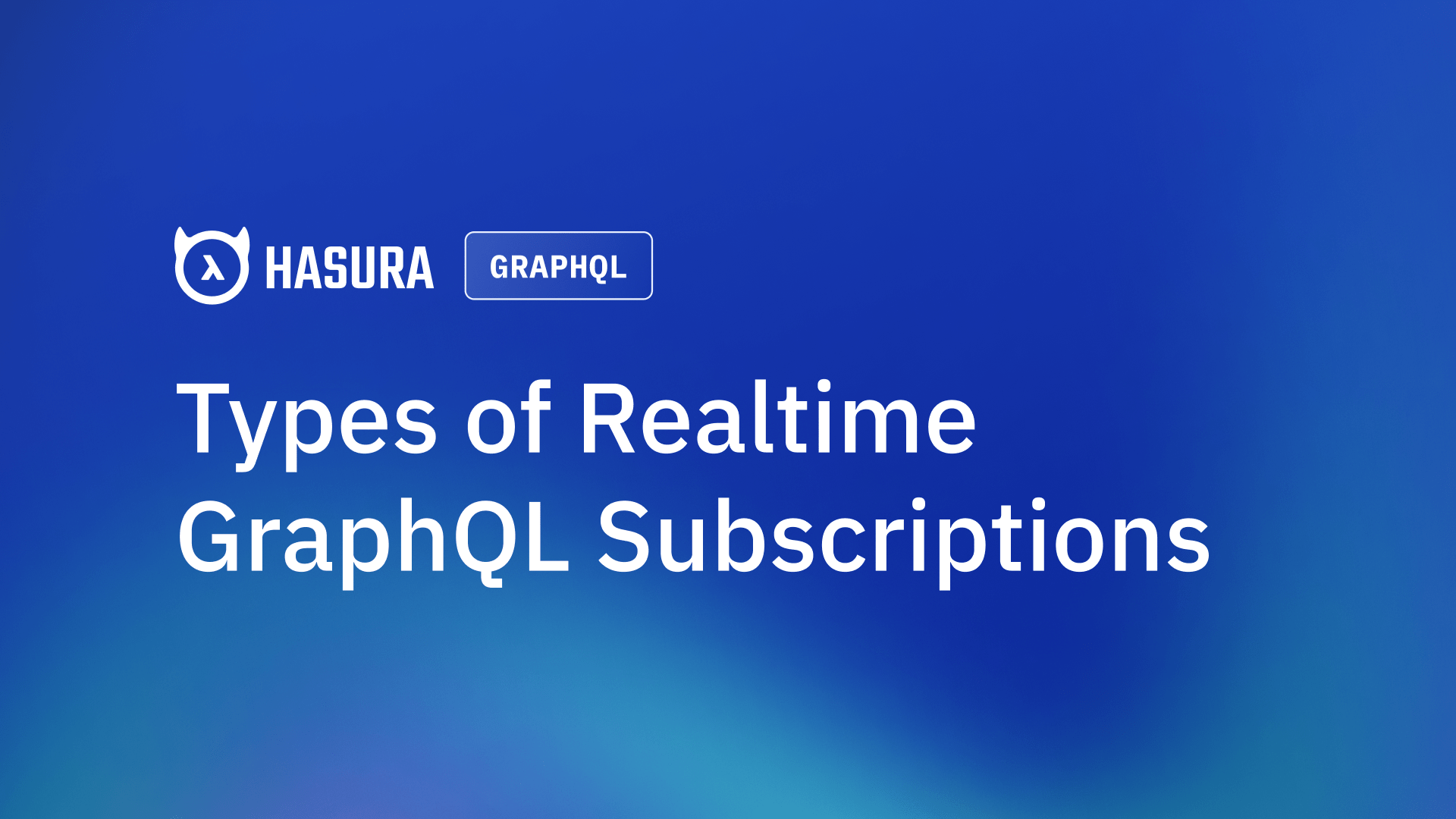 Types of Realtime GraphQL Subscriptions