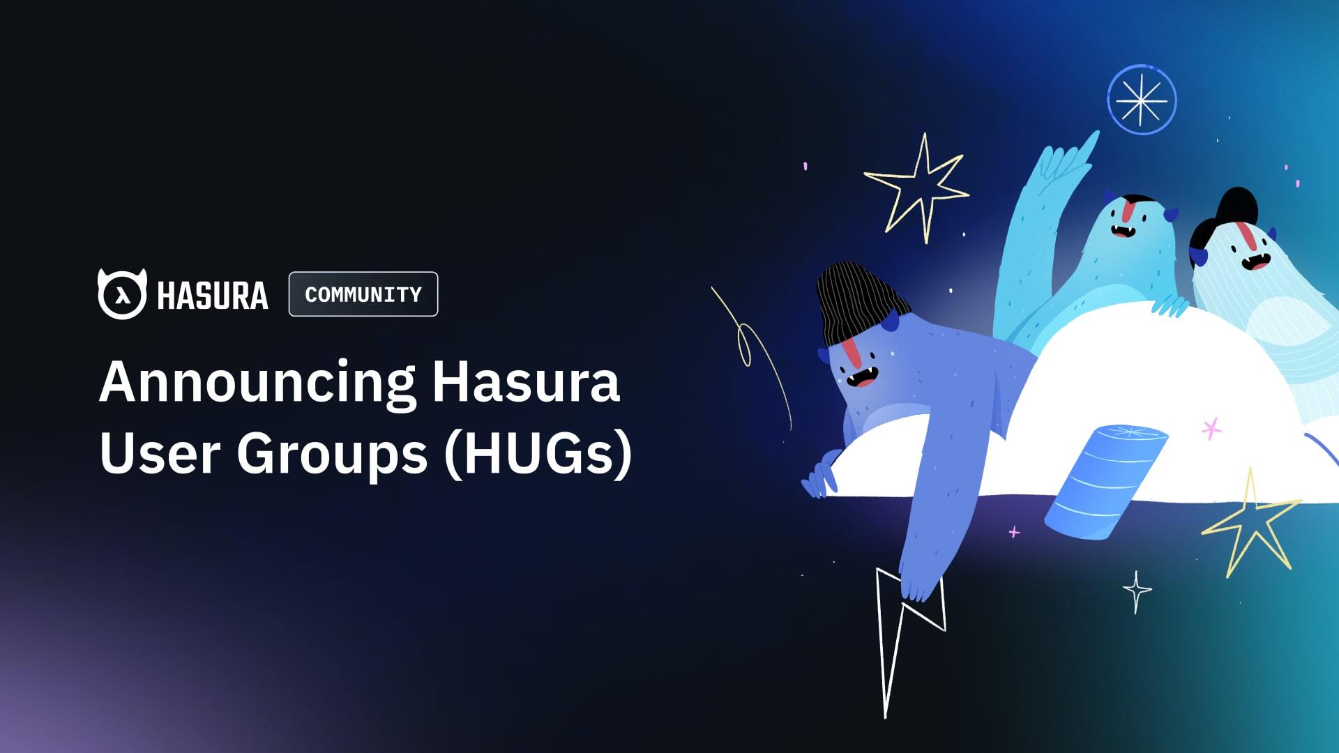 Introducing Hasura User Groups (HUGs)