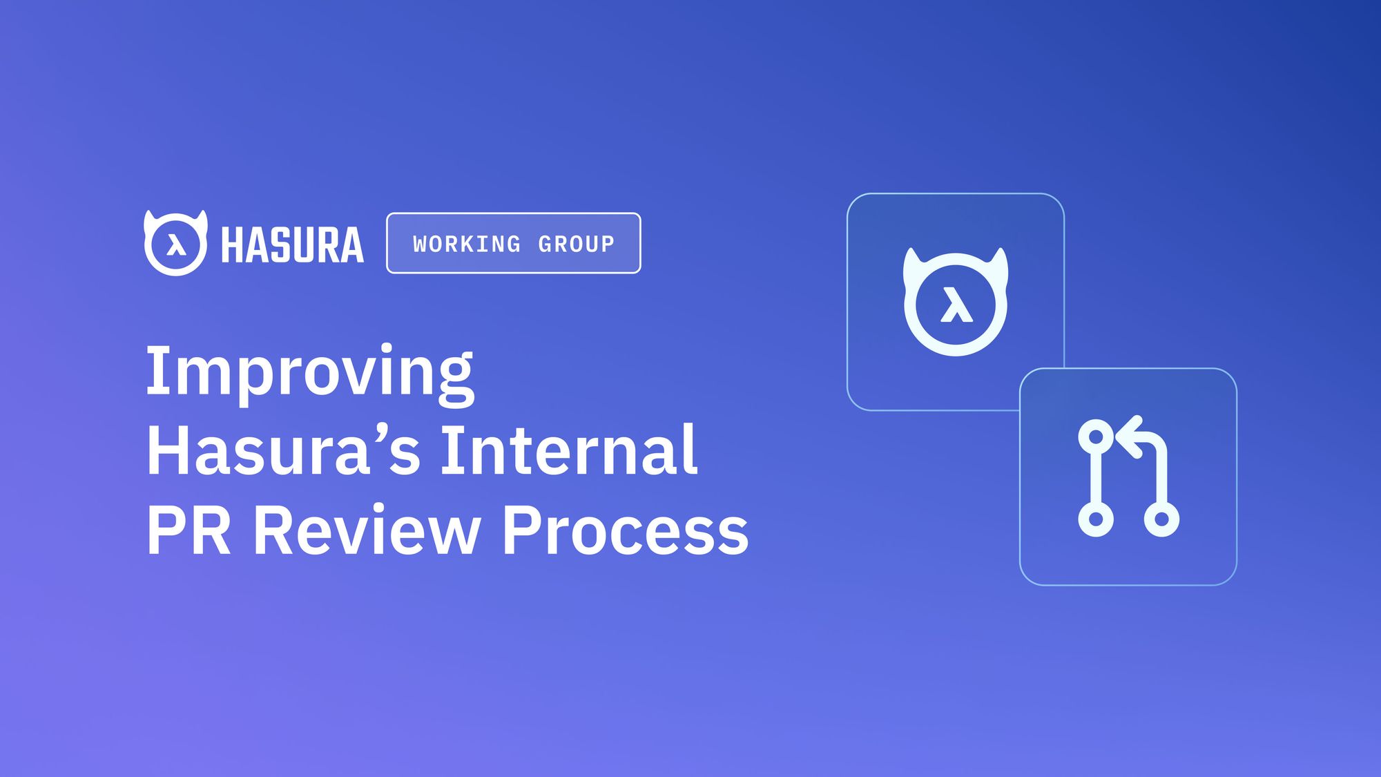 Improving Hasura's Internal PR Review process