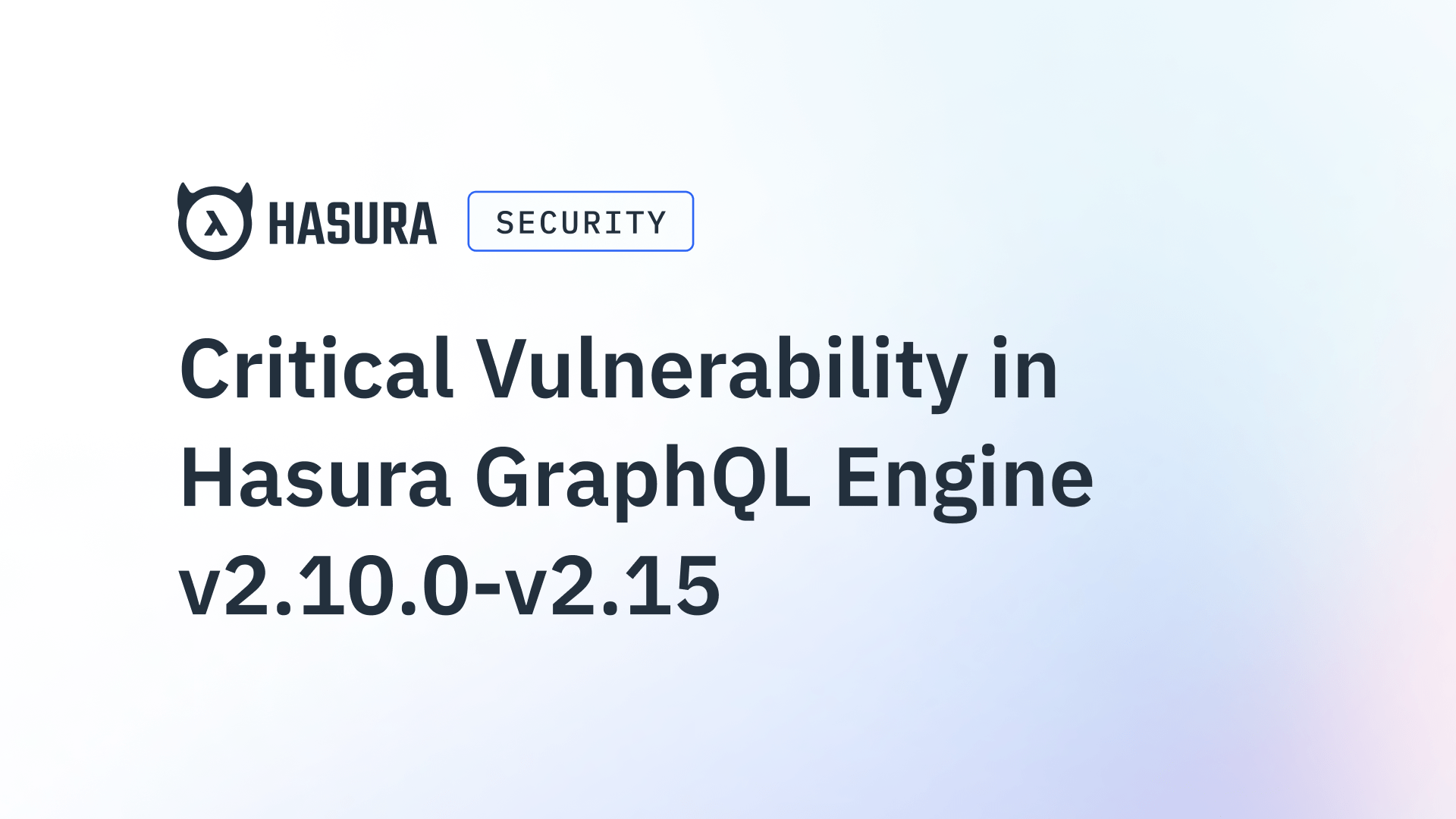 Critical Vulnerability in Hasura GraphQL Engine v2.10.0-v2.15