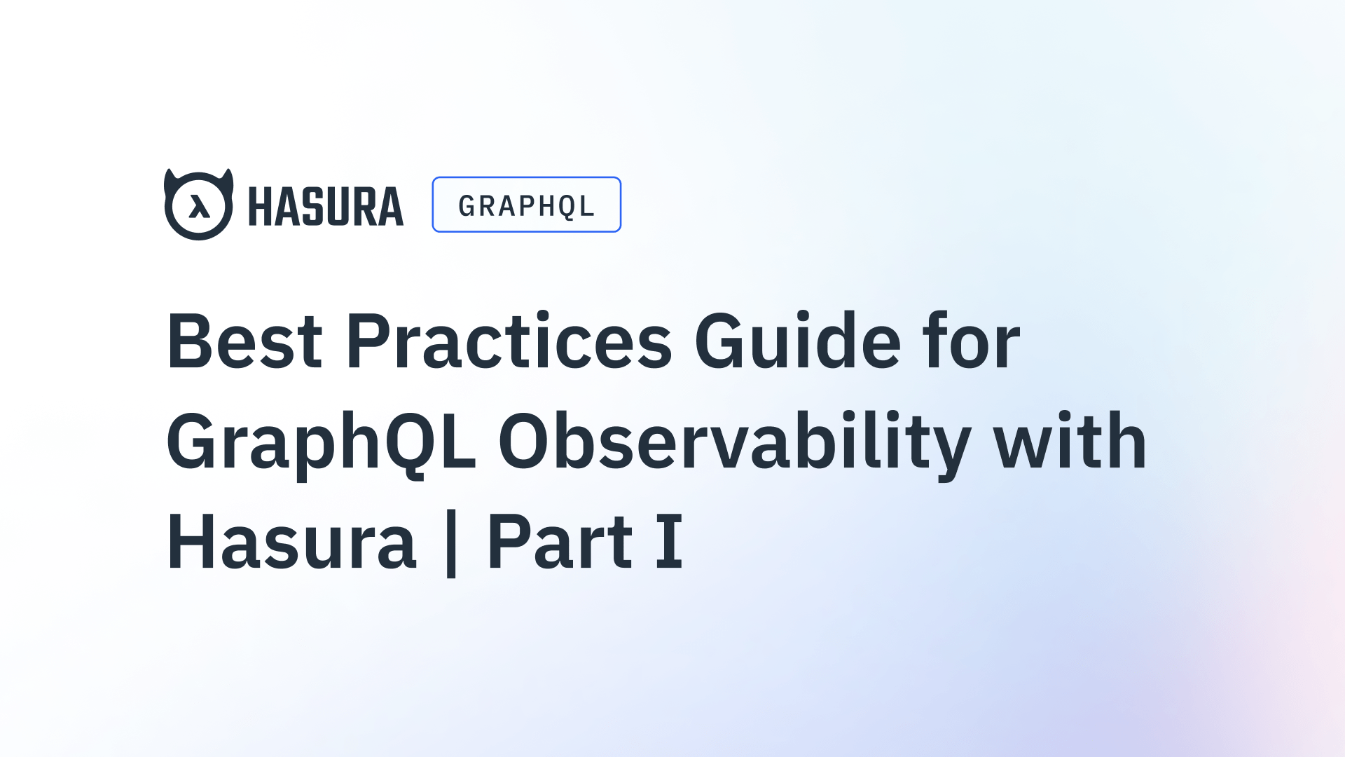 Best Practices Guide for GraphQL Observability with Hasura [Part 1]