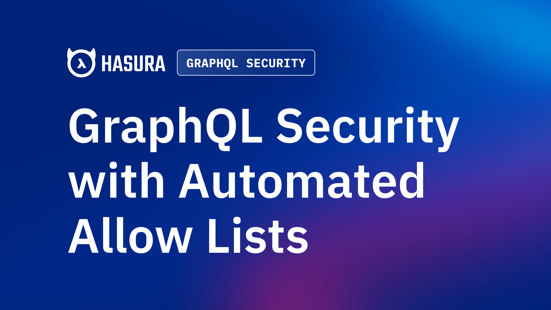 GraphQL Security in Production with Automated Allow Lists