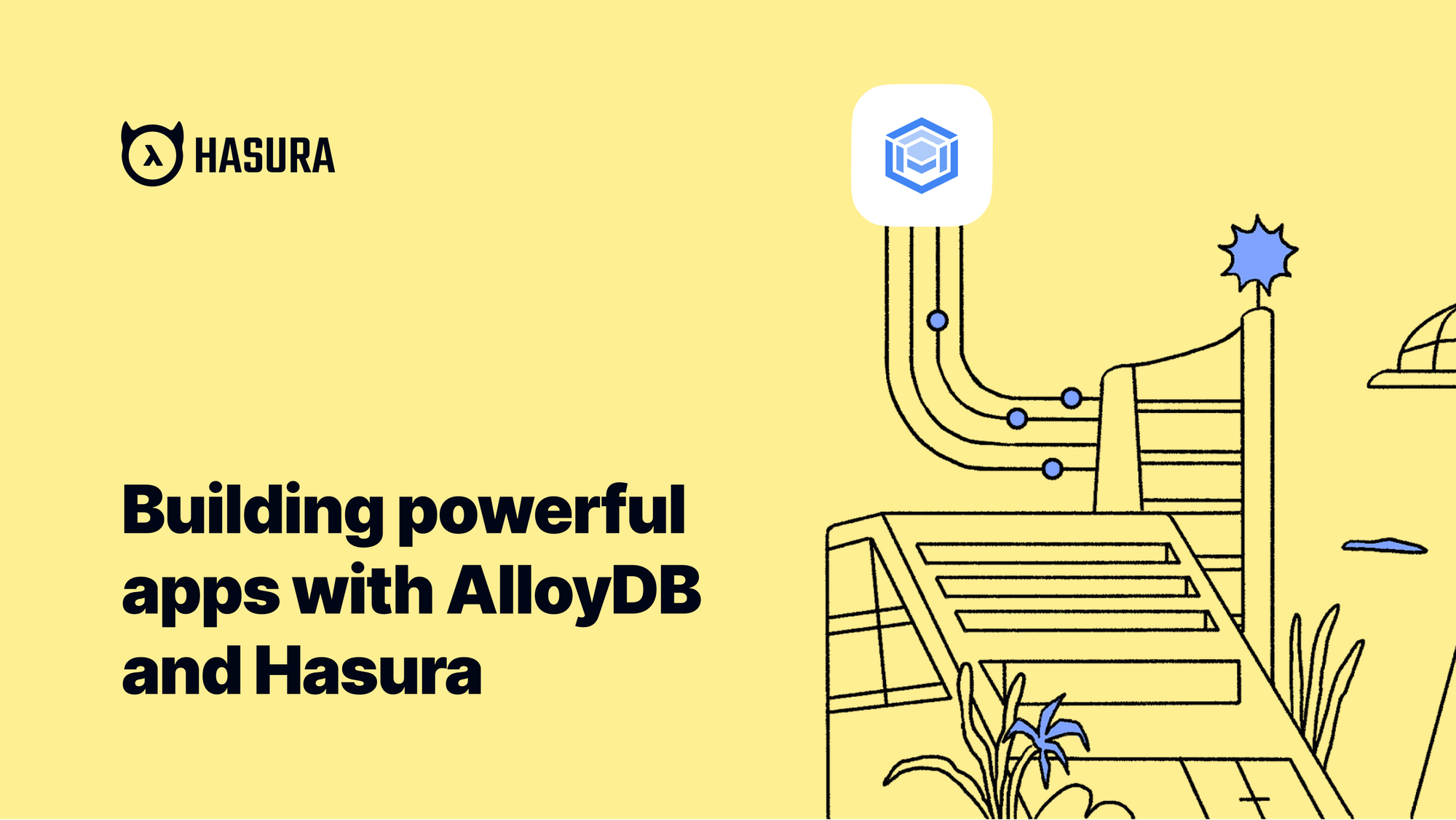 Building Powerful and Scalable Applications with Hasura and AlloyDB