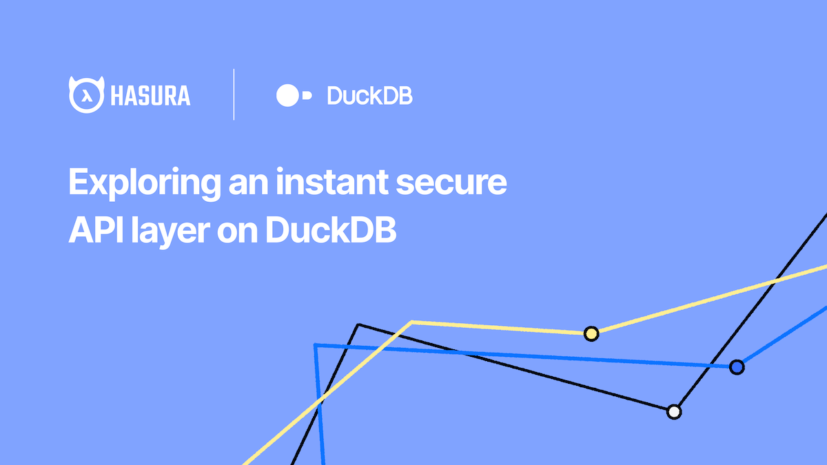 Exploring an instant secure API layer on DuckDB